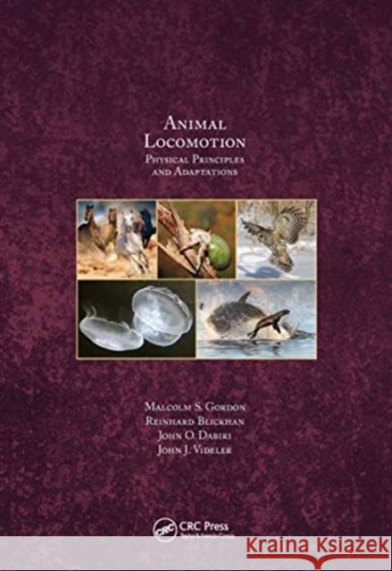 Animal Locomotion: Physical Principles and Adaptations Malcolm S. Gordon Reinhard Blickhan John O. Dabiri 9780367657956 CRC Press