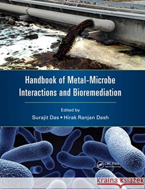 Handbook of Metal-Microbe Interactions and Bioremediation Surajit Das Hirak Ranjan Dash 9780367658090 CRC Press