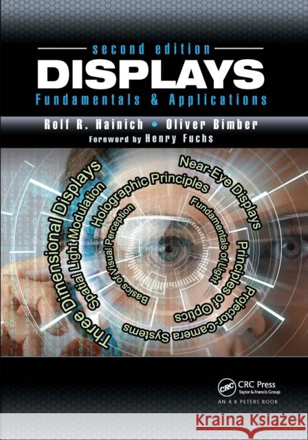 Displays: Fundamentals & Applications, Second Edition Rolf R. Hainich Oliver Bimber 9780367658175 A K PETERS