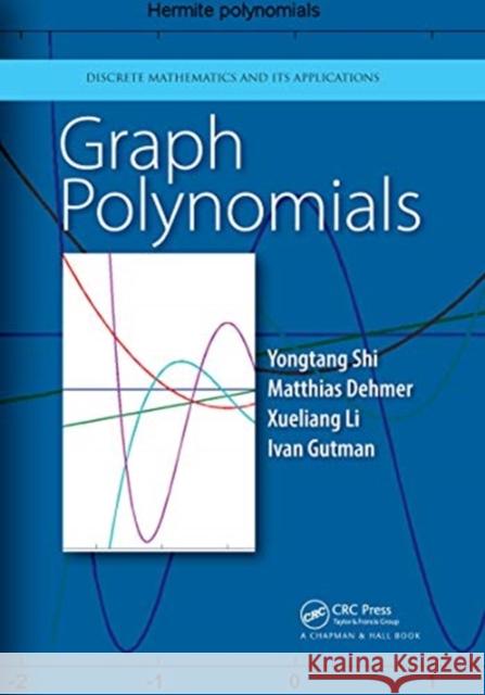 Graph Polynomials Yongtang Shi Matthias Dehmer Xueliang Li 9780367658274 CRC Press