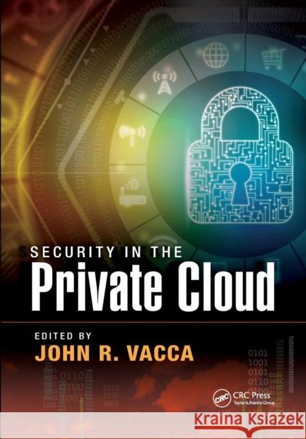 Security in the Private Cloud John R. Vacca 9780367658397 CRC Press