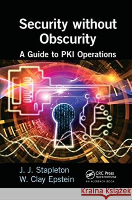 Security without Obscurity: A Guide to PKI Operations  9780367658649 Auerbach Publications