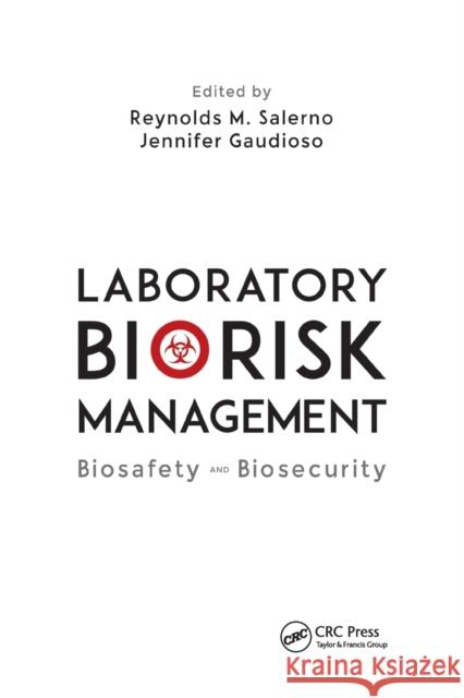 Laboratory Biorisk Management: Biosafety and Biosecurity Reynolds M. Salerno Jennifer Gaudioso 9780367658823