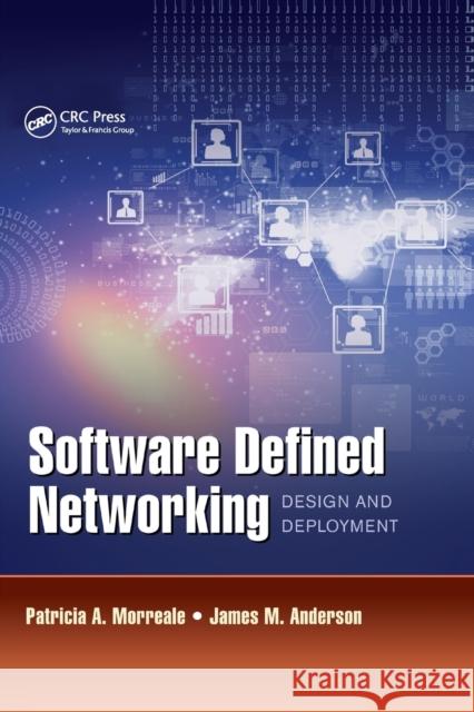 Software Defined Networking: Design and Deployment Patricia A. Morreale James M. Anderson 9780367658908 CRC Press