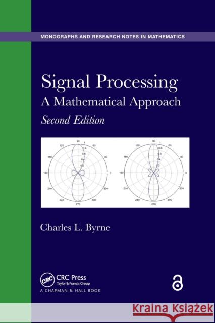 Signal Processing: A Mathematical Approach, Second Edition Charles L. Byrne 9780367658946 CRC Press