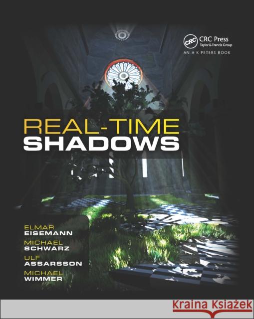 Real-Time Shadows Elmar Eisemann Michael Schwarz Ulf Assarsson 9780367659264