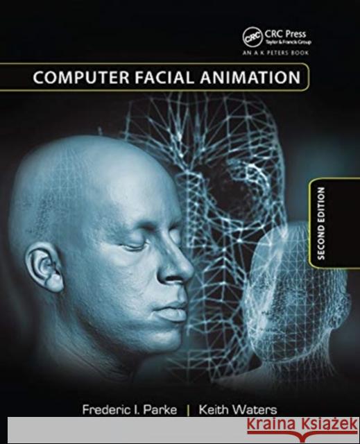 Computer Facial Animation Frederic I. Parke Keith Waters 9780367659370