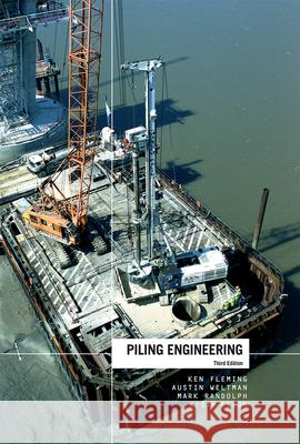 Piling Engineering Ken Fleming Austin Weltman Mark Randolph 9780367659387 CRC Press