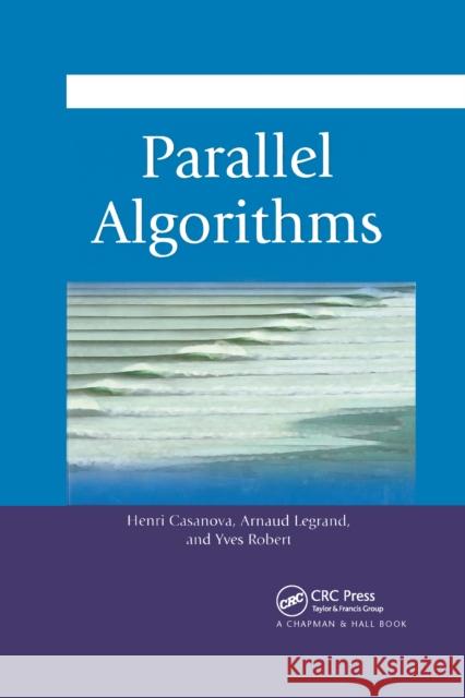 Parallel Algorithms Henri Casanova Arnaud Legrand Yves Robert 9780367659394 CRC Press