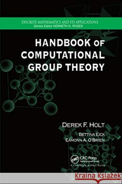 Handbook of Computational Group Theory Derek F. Holt Bettina Eick Eamonn A. O'Brien 9780367659448 CRC Press