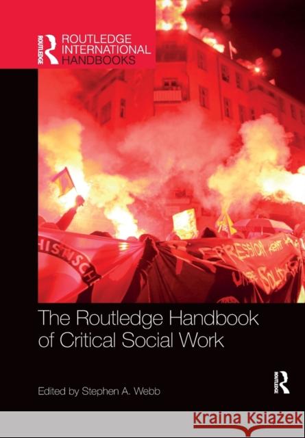 The Routledge Handbook of Critical Social Work Stephen Webb 9780367659592 Routledge