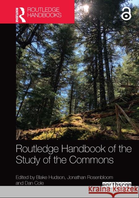 Routledge Handbook of the Study of the Commons Blake Hudson Jonathan Rosenbloom Dan Cole 9780367659608