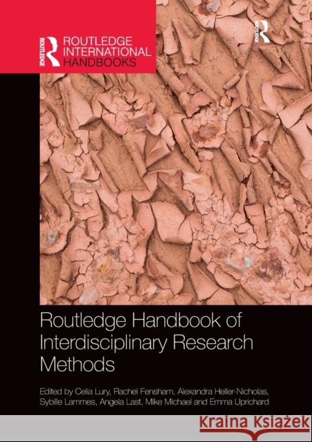 Routledge Handbook of Interdisciplinary Research Methods Celia Lury Rachel Fensham Alexandra Heller-Nicholas 9780367659882 Routledge