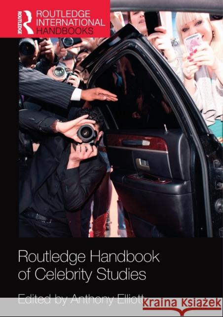 Routledge Handbook of Celebrity Studies Anthony Elliott 9780367659974 Routledge