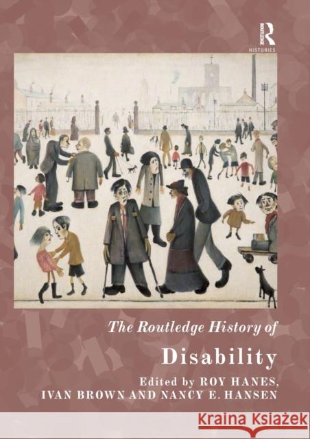 The Routledge History of Disability Roy Hanes Ivan Brown Nancy E. Hansen 9780367659998
