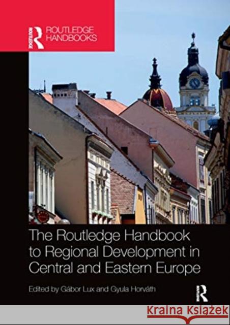 The Routledge Handbook to Regional Development in Central and Eastern Europe G Lux Gyula Horv 9780367660048 Routledge