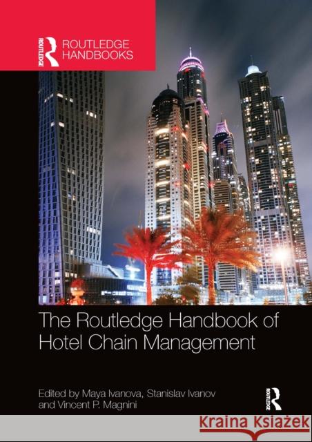 The Routledge Handbook of Hotel Chain Management Maya Ivanova Stanislav Ivanov Vincent P. Magnini 9780367660109