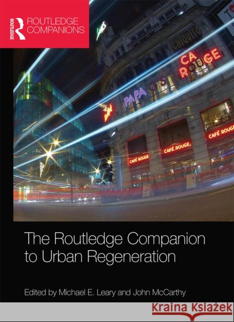 The Routledge Companion to Urban Regeneration Michael E. Leary John McCarthy 9780367660130