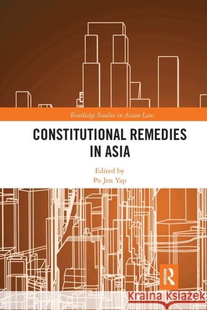 Constitutional Remedies in Asia Po Jen Yap 9780367660697 Routledge