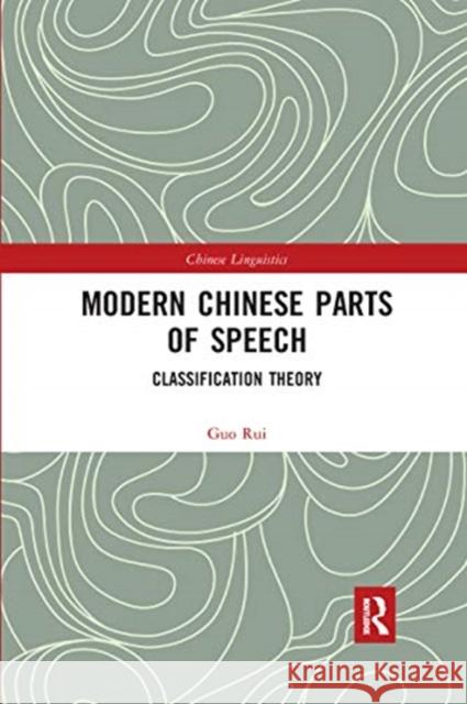 Modern Chinese Parts of Speech: Classification Theory Guo Rui 9780367661076 Routledge