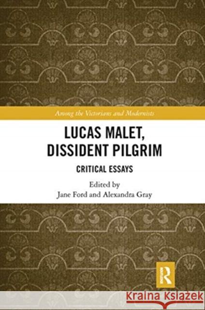 Lucas Malet, Dissident Pilgrim: Critical Essays Jane Ford Alexandra Gray 9780367661939 Routledge