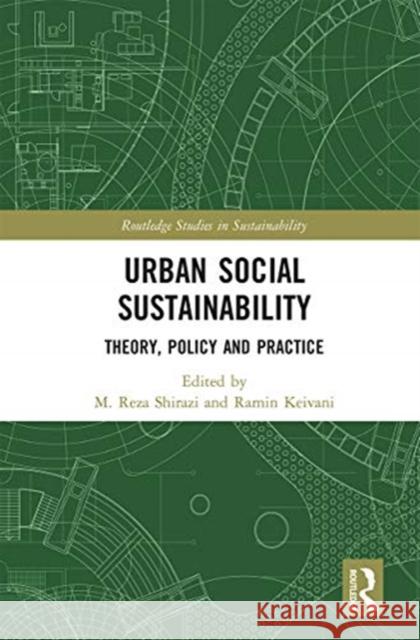 Urban Social Sustainability: Theory, Policy and Practice M. Shirazi Ramin Keivani 9780367662035