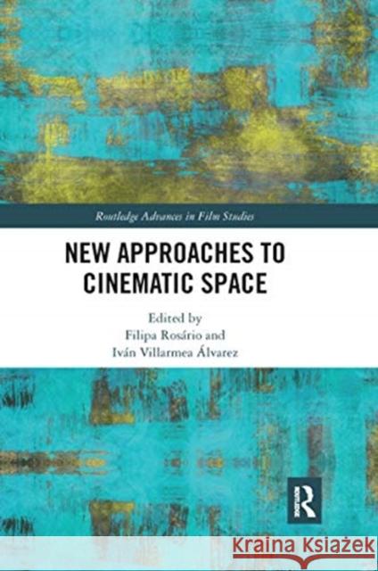 New Approaches to Cinematic Space Ros Iv 9780367663353 Routledge