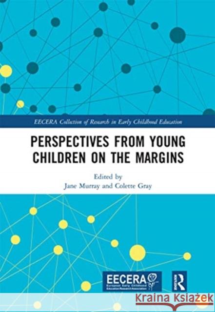 Perspectives from Young Children on the Margins Jane Murray Colette Gray 9780367664268
