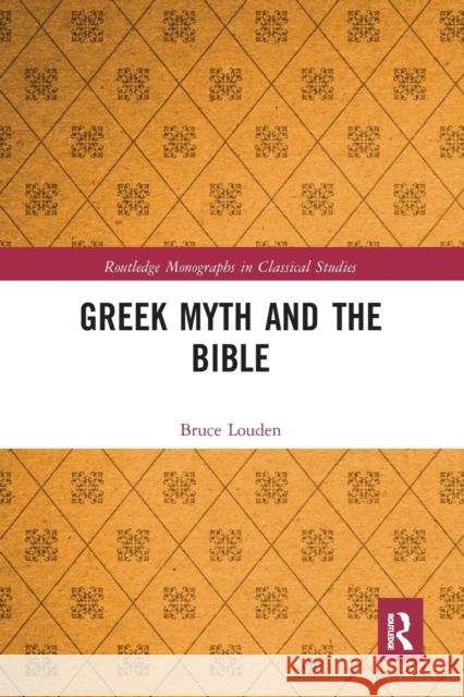 Greek Myth and the Bible Bruce Louden 9780367664749 Routledge