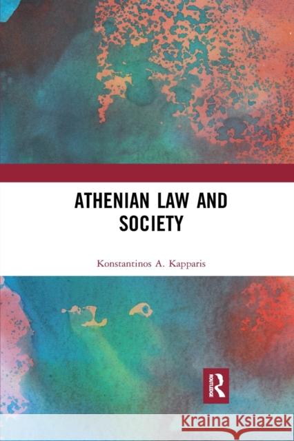 Athenian Law and Society Konstantinos A. Kapparis 9780367664954