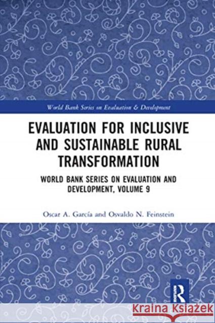 Evaluation for Inclusive and Sustainable Rural Transformation: World Bank Series on Evaluation and Development, Volume 9 Garc Osvaldo N. Feinstein 9780367666071
