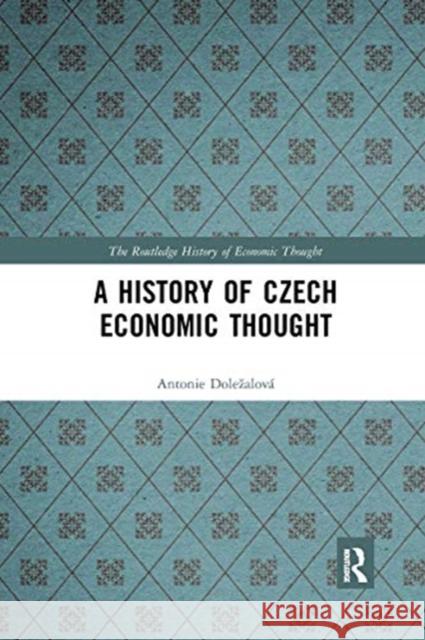 A History of Czech Economic Thought Dolezalov 9780367666354 Routledge