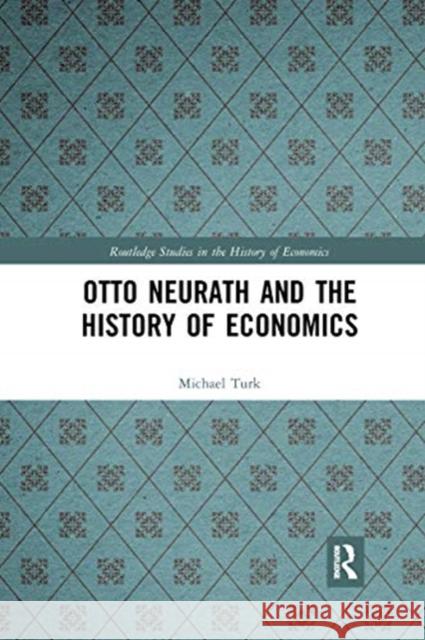 Otto Neurath and the History of Economics Michael Turk 9780367666712