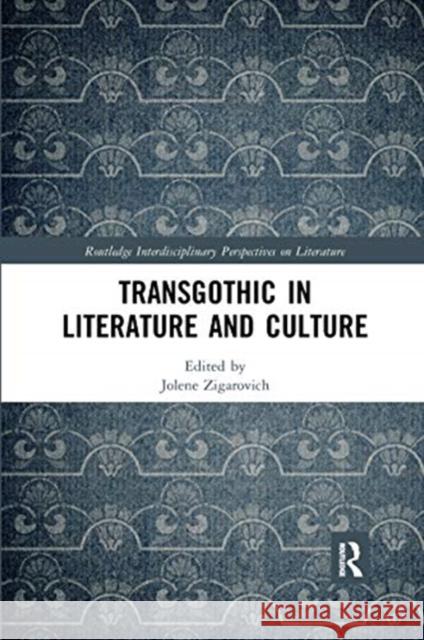 Transgothic in Literature and Culture Jolene Zigarovich 9780367667535 Routledge