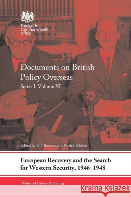 European Recovery and the Search for Western Security, 1946-1948: Documents on British Policy Overseas, Series I, Volume XI Gill Bennett Patrick Salmon 9780367667993