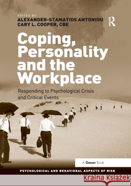 Coping, Personality and the Workplace: Responding to Psychological Crisis and Critical Events Alexander-Stamatios Antoniou Cary L. Cooper 9780367668525