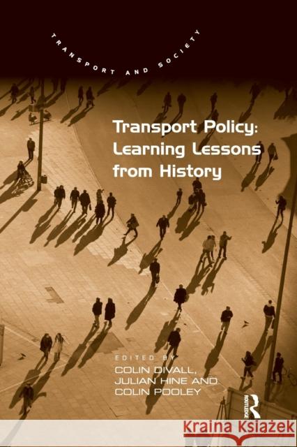 Transport Policy: Learning Lessons from History Colin Divall Julian Hine 9780367668532