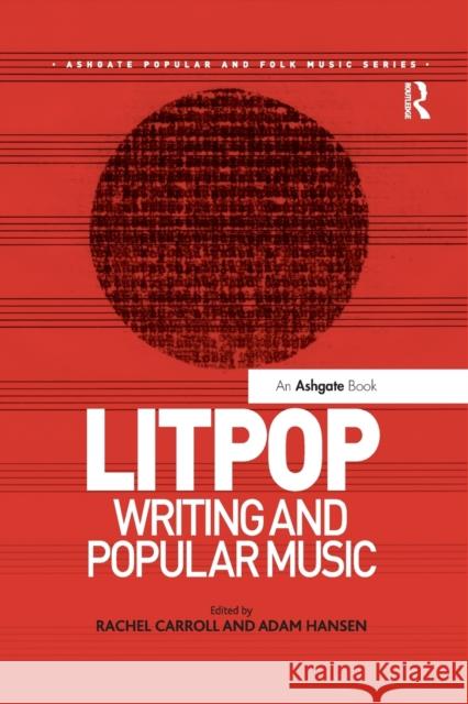 Litpop: Writing and Popular Music Rachel Carroll Adam Hansen 9780367669041