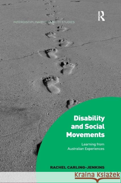 Disability and Social Movements: Learning from Australian Experiences Rachel Carling-Jenkins 9780367669102 Routledge