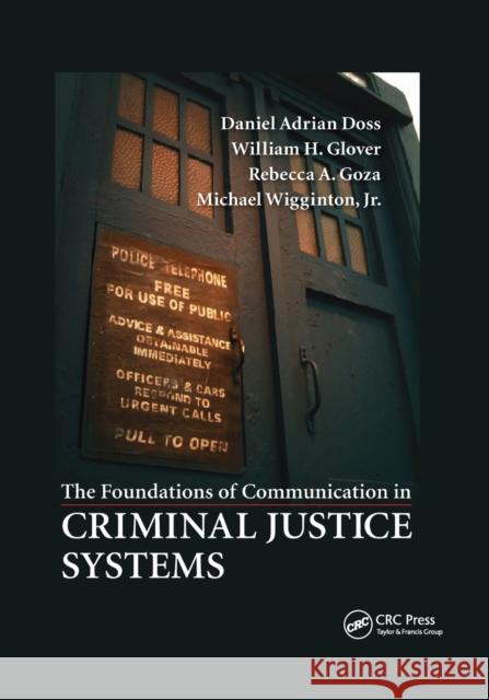 The Foundations of Communication in Criminal Justice Systems Daniel Adrian Doss Jr. Glover Rebecca A. Goza 9780367669188