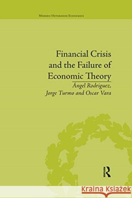 Financial Crisis and the Failure of Economic Theory Jorge Turm 9780367669270 Routledge