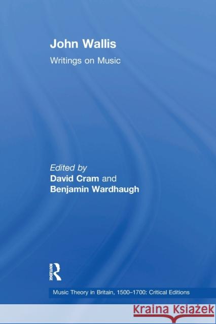 John Wallis: Writings on Music Benjamin Wardhaugh David Cram 9780367669287 Routledge