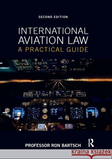 International Aviation Law: A Practical Guide Ron Bartsch 9780367669836 Routledge