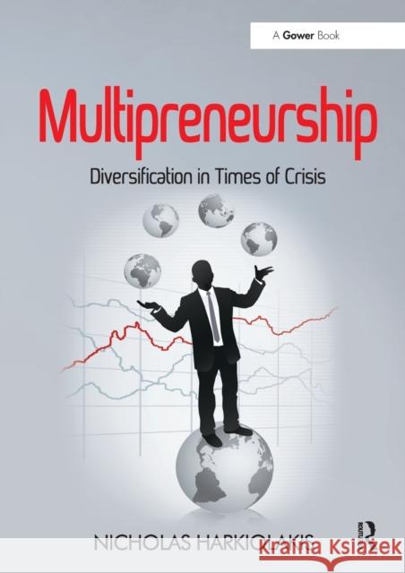 Multipreneurship: Diversification in Times of Crisis Nicholas Harkiolakis 9780367670061