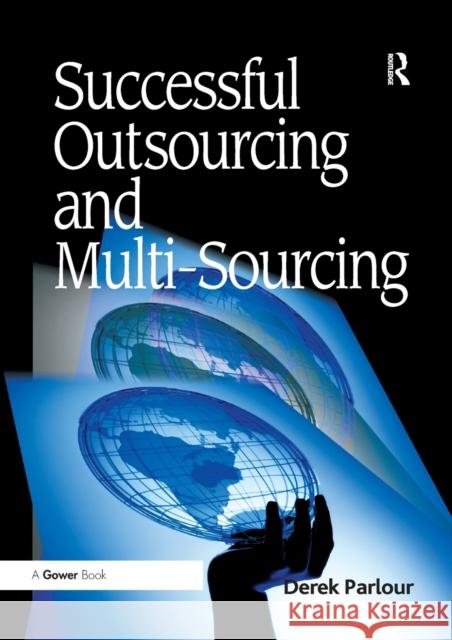 Successful Outsourcing and Multi-Sourcing Derek Parlour 9780367670122 Routledge