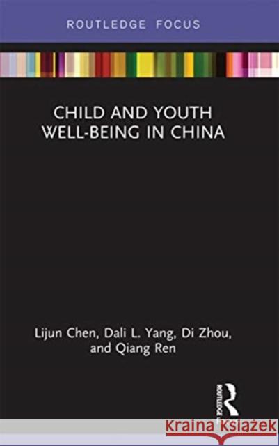 Child and Youth Well-Being in China Lijun Chen Dali L. Yang Di Zhou 9780367670368 Routledge