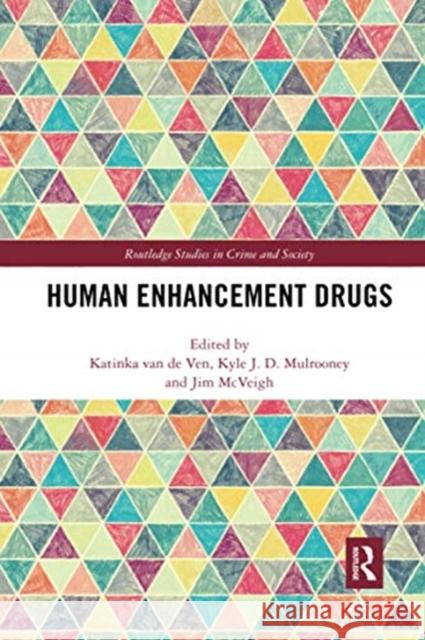 Human Enhancement Drugs Katinka Va Kyle Mulrooney Jim McVeigh 9780367670634 Routledge