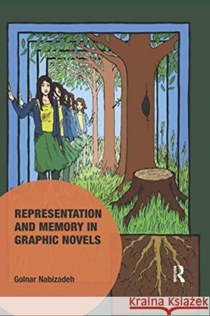 Representation and Memory in Graphic Novels Golnar Nabizadeh 9780367670795 Routledge