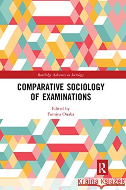 Comparative Sociology of Examinations Fumiya Onaka 9780367671389