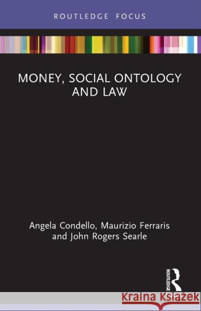 Money, Social Ontology and Law Angela Condello Maurizio Ferraris John Roger 9780367671792 Routledge